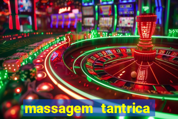 massagem tantrica zona leste